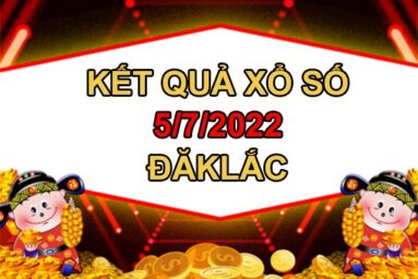 Dự đoán XSDLK 5/7/2022 soi cầu VIP ĐăkLắc thứ 3