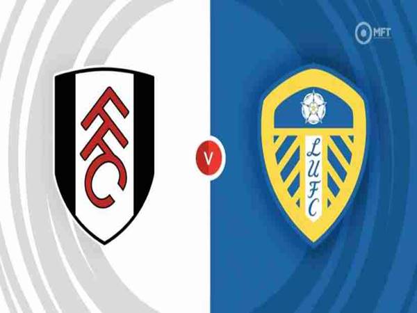 Soi kèo bóng đá giữa Fulham vs Leeds, 18h30 ngày 22/4
