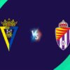 Nhận định, soi kèo Cadiz vs Valladolid – 02h00 20/05, VĐQG Tây Ban Nha